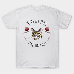 J'peux pas j'ai un chat T-Shirt